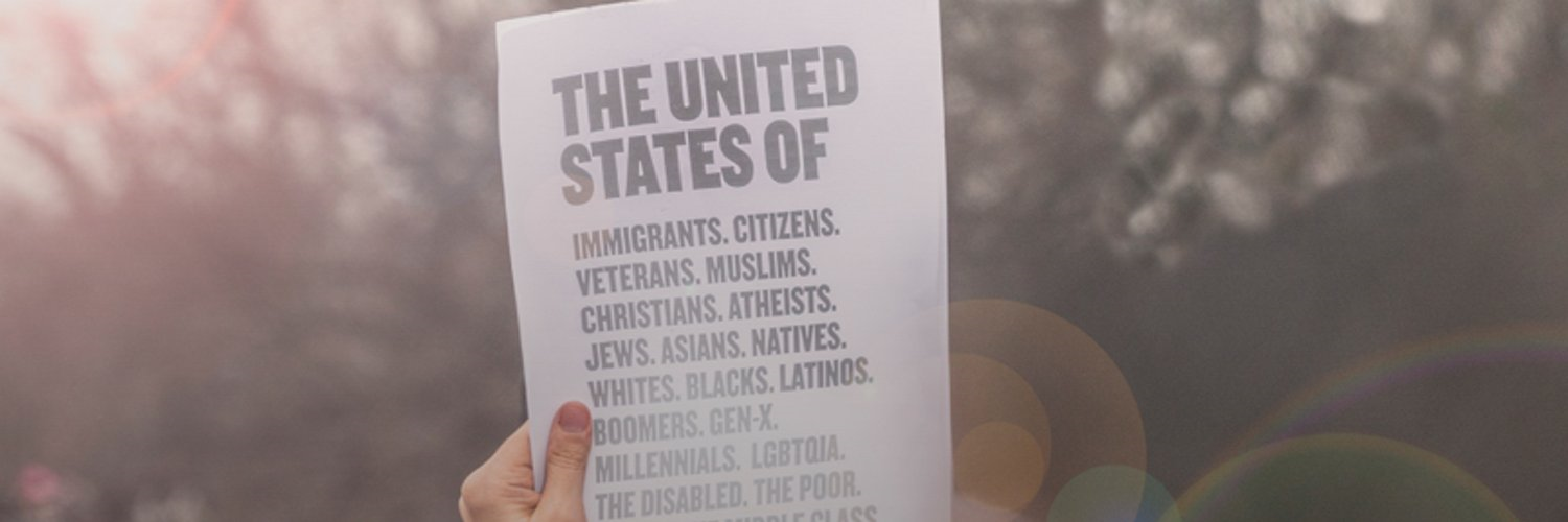 THE UNITED STATES OF - IMMIGRANTS, CITIZENS,VETERANS, MUSLIMS, CHRISTIANS, ATHEIESTS, JEWS, ASIANS, NATIVES, WHITES, BLACKS, LATINOS, BOOMERS, GEN-X, MILLENNIALS, LGBTQIA, THE DISABLED, THE POOR..